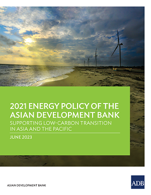 2021 energy policy of the Asian Development Bank supporting low-carbon transition in Asia and the Pacific.