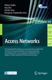 Access Networks 5th International ICST Conference on Access Networks, AccessNets 2010 and First ICST International Workshop on Autonomic Networking and Self-Management in Access Networks, SELFMAGICNETS 2010, Budapest, Hungary, November 3-5, 2010, Revised Selected Papers