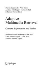 Adaptive Multimedia Retrieval. Context, Exploration, and Fusion 8th International Workshop, AMR 2010, Linz, Austria, August 17-18, 2010, Revised Selected Papers