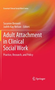 Adult attachment in clinical social work practice, research, and policy