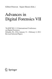 Advances in Digital Forensics VII 7th IFIP WG 11.9 International Conference on Digital Forensics, Orlando, FL, USA, January 31 - February 2, 2011, Revised Selected Papers