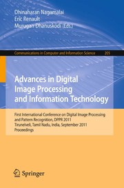 Advances in Digital Image Processing and Information Technology First International Conference on Digital Image Processing and Pattern Recognition, DPPR 2011, Tirunelveli, Tamil Nadu, India, September 23-25, 2011. Proceedings