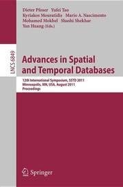 Advances in Spatial and Temporal Databases 12th International Symposium, SSTD 2011, Minneapolis, MN, USA, August 24-26, 2011, Proceedings