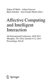 Affective Computing and Intelligent Interaction Fourth International Conference, ACII 2011, Memphis, TN, USA, October 9-12, 2011, Proceedings, Part II