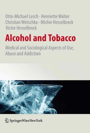 Alcohol and tobacco medical and sociological aspects of use, abuse, and addiction
