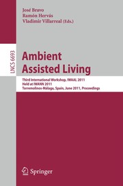 Ambient Assisted Living Third International Workshop, IWAAL 2011, Held at IWANN 2011, Torremolinos-Málaga, Spain, June 8-10, 2011. Proceedings