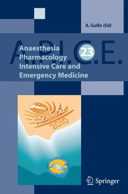 Anaesthesia, pharmacology, intensive care and emergency medicine A.P.I.C.E. proceedings of the 23rd Postgraduate Course in Critical Care Medicine - Catania, Italy November 5-7, 2010
