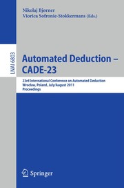 Automated Deduction - CADE-23 23rd International Conference on Automated Deduction, Wrocław, Poland, July 31 - August 5, 2011. Proceedings