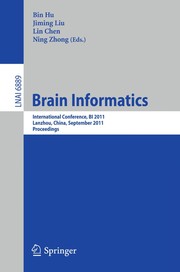 Brain Informatics International Conference, BI 2011, Lanzhou, China, September 7-9, 2011. Proceedings