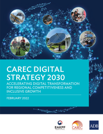 CAREC digital strategy 2030 accelerating digital transformation for regional competitiveness and inclusive growth