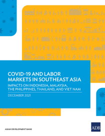 COVID-19 and labor markets in Southeast Asia impacts on Indonesia, Malaysia, the Philippines, Thailand, and Vietnam.