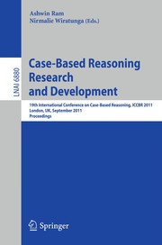 Case-Based Reasoning Research and Development 19th International Conference on Case-Based Reasoning, ICCBR 2011, London, UK, September 12-15, 2011. Proceedings