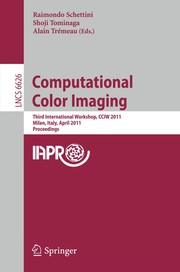 Computational color imaging third international workshop, CCIW 2011, Milan, Italy, April 20-21, 2011. proceedings