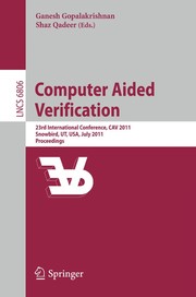 Computer aided verification 23rd international conference, CAV 2011, Snowbird, UT, USA, July 14-20, 2011. proceedings