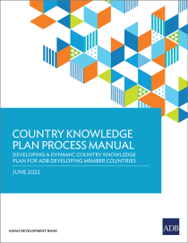 Country knowledge plan process manual developing a dynamic country knowledge plan for ADB developing member Countries