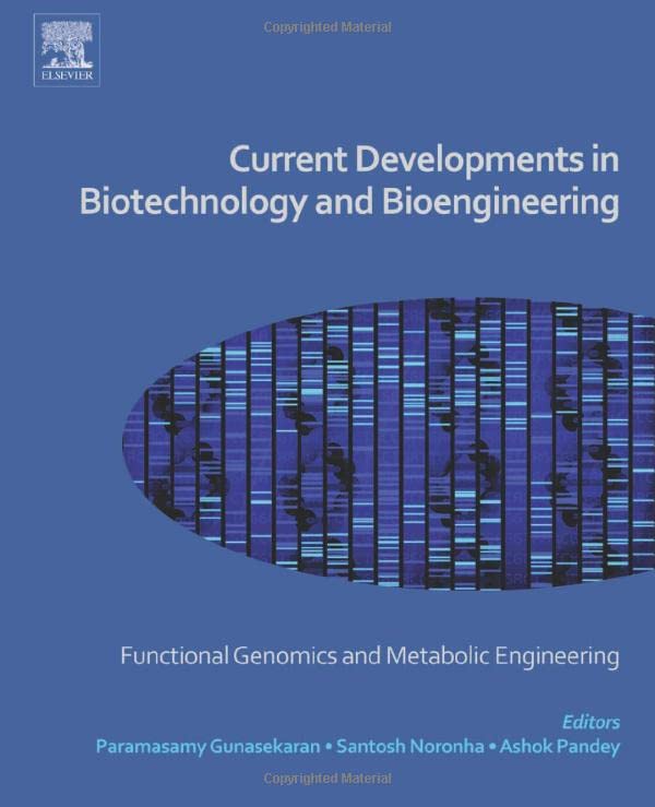 Current developments in biotechnology and bioengineering Functional genomics and metabolic engineering
