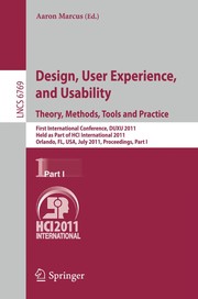Design, user experience, and usability. theory, methods, tools and practice First International Conference, DUXU 2011, Held as Part of HCI International 2011, Orlando, FL, USA, July 9-14, 2011, Proceedings, Part II