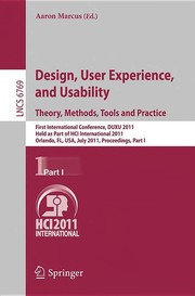 Design, user experience, and usability. theory,methods, tools and practice First International Conference, DUXU 2011, Held as Part of HCI International 2011, Orlando, FL, USA, July 9-14, 2011, Proceedings, Part I