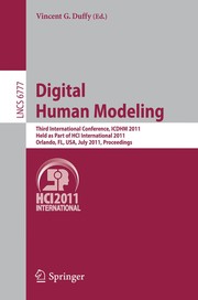 Digital human modeling third International Conference, ICDHM 2011, held as Part of HCI International 2011, Orlando, FL, USA July 9-14, 2011, Proceedings