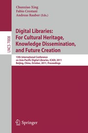 Digital libraries: for cultural heritage, knowledge dissemination, and future creation 13th international conference on Asia-Pacific digital libraries, ICADL 2011, Beijing, China, October 24-27, 2011. proceedings