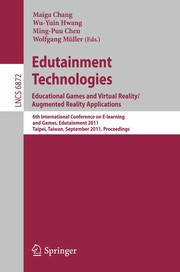 Edutainment technologies educational games and virtual reality/augmented reality applications :6th international conference on e-learning and games, edutainment 2011, Taipei, Taiwan, September 2011. proceedings
