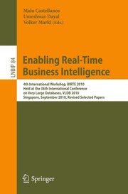 Enabling real-time business intelligence 4th international workshop, BIRTE 2010, held at the 36th international conference on very large databases, VLDB 2010, Singapore, September 13, 2010, revised selected papers