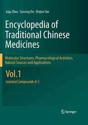 Encyclopedia of traditional Chinese medicines molecular structures, pharmacological activities, natural sources and applications. Vol. 1