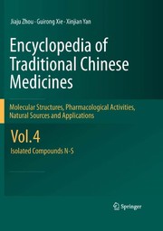Encyclopedia of traditional Chinese medicines molecular structures, pharmacological activities, natural sources and applications. Vol. 4