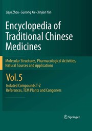 Encyclopedia of traditional Chinese medicines molecular structures, pharmacological activities, natural sources and applications. Vol. 5