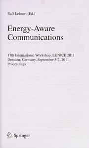 Energy-aware communications 17th international workshop, EUNICE 2011, Dresden, Germany, September 5-7, 2011. proceedings