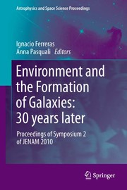 Environment and the formation of galaxies 30 years later : proceedings of Symposium 2 of JENAM 2010