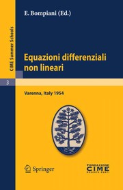 Equazioni differenziali non lineari lectures given at the Centro Internazionale Matematico Estivo (C.I.M.E) held in Varenna (Como), Italy, September 15-24, 1954
