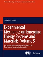Experimental Mechanics on Emerging Energy Systems and Materials, Volume 5 Proceedings of the 2010 Annual Conference on Experimental and Applied Mechanics