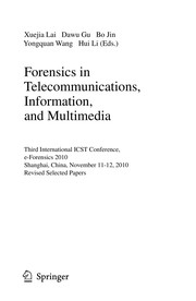 Forensics in telecommunications, information, and multimedia Third International ICST Conference, e-Forensics 2010, Shanghai, China, November 11-12, 2010, Revised Selected Papers