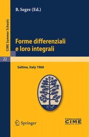 Forme differenziali e loro integrali lectures given at the Centro Internazionale Matematico Estivo (C.I.M.E.), held in Saltino (Firenze), Italy, August 23-31, 1960