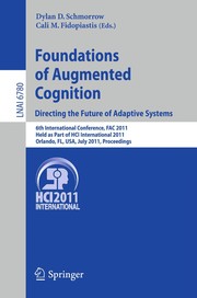 Foundations of augmented cognition. directing the future of adaptive systems 6th International Conference, FAC 2011, Held as Part of HCI International 2011, Orlando, FL, USA, July 9-14, 2011. Proceedings