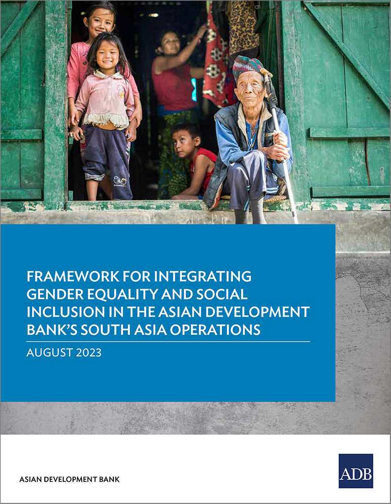 Framework for integrating gender equality and social inclusion in the Asian Development Bank’s South Asia operations.