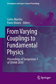 From varying couplings to fundamental physics proceedings of Symposium 1 of JENAM 2010