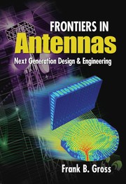 Frontiers in antennas next generation design & engineering