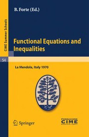 Functional equations and inequalities lectures given at the Centro Internazionale Matematico Estivo (C.I.M.E.) held in La Mendola (Trento), Italy, August 20-28, 1970