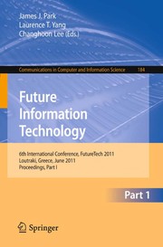 Future information technology 6th International Conference, FutureTech 2011, Loutraki, Greece, June 28-30, 2011, Proceedings, Part I