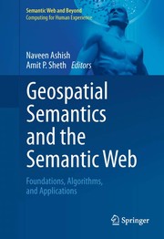 Geospatial semantics and the semantic Web foundations, algorithms, and applications