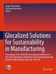 Glocalized solutions for sustainability in manufacturing proceedings of the 18th CIRP International Conference on Life Cycle Engineering, Technische Universität Braunschweig, Braunschweig, Germany, May 2nd - 4th, 2011
