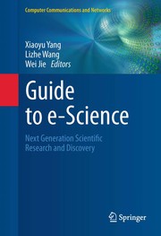 Guide to e-science next generation scientific research and discovery