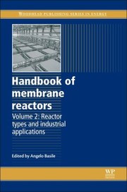 Handbook of membrane reactors reactor types and industrial applications