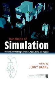 Handbook of simulation principles, methodology, advances, applications, and practice