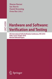 Hardware and software: verification and testing 6th International Haifa Verification Conference, HVC 2010, Haifa, Israel, October 4-7, 2010: revised selected papers