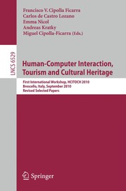 Human-computer interaction, tourism and cultural heritage first international workshop, HCITOCH 2010, Brescello, Italy, September 7-8, 2010 : revised selected papers