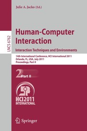 Human-computer interaction users and applications :14th international conference, HCI International 2011, Orlando, FL, USA, July 9-14, 2011 : proceedings, Part IV
