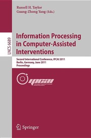 Information processing in computer-assisted interventions second International Conference, IPCAI 2011, Berlin, Germany, June 22, 2011, proceedings